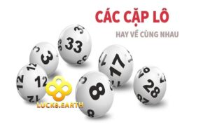 Các cặp lô hay đi cùng nhau là phương pháp phổ biến, hiệu quả