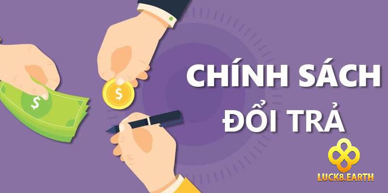Chính Sách Hoàn Trả Luck8 1 chính sách hoàn trả Luck8 là gì?