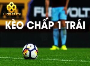 Kèo Chấp 1 Trái