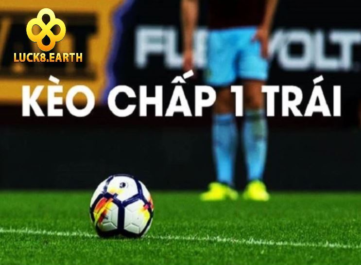Kèo Chấp 1 Trái