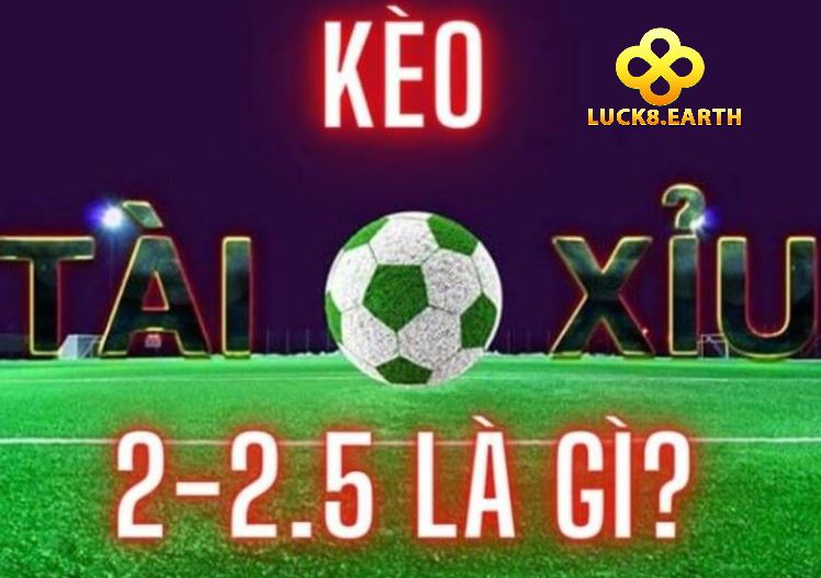 Kèo Chấp 2 1/4 Đến Thế Giới Luck8 Cá Cược Siêu Hay 2 Kèo Chấp 2 1/4 hấp dẫn