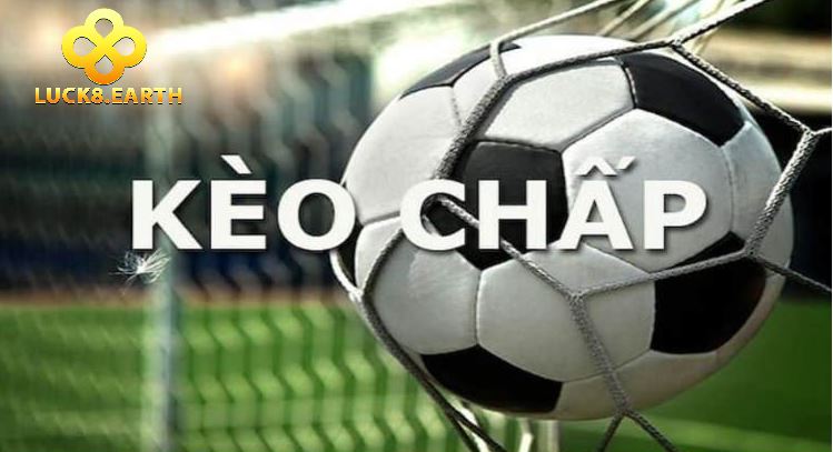 Kèo Chấp Tại Luck8 Sân Chơi Cá Cược Kịch Tính Gay Cấn 3 Ưu điểm của Kèo Chấp