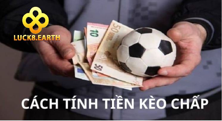 Kèo Chấp Tại Luck8 Sân Chơi Cá Cược Kịch Tính Gay Cấn 4 Kèo Chấp, kèo số 1 sàn game